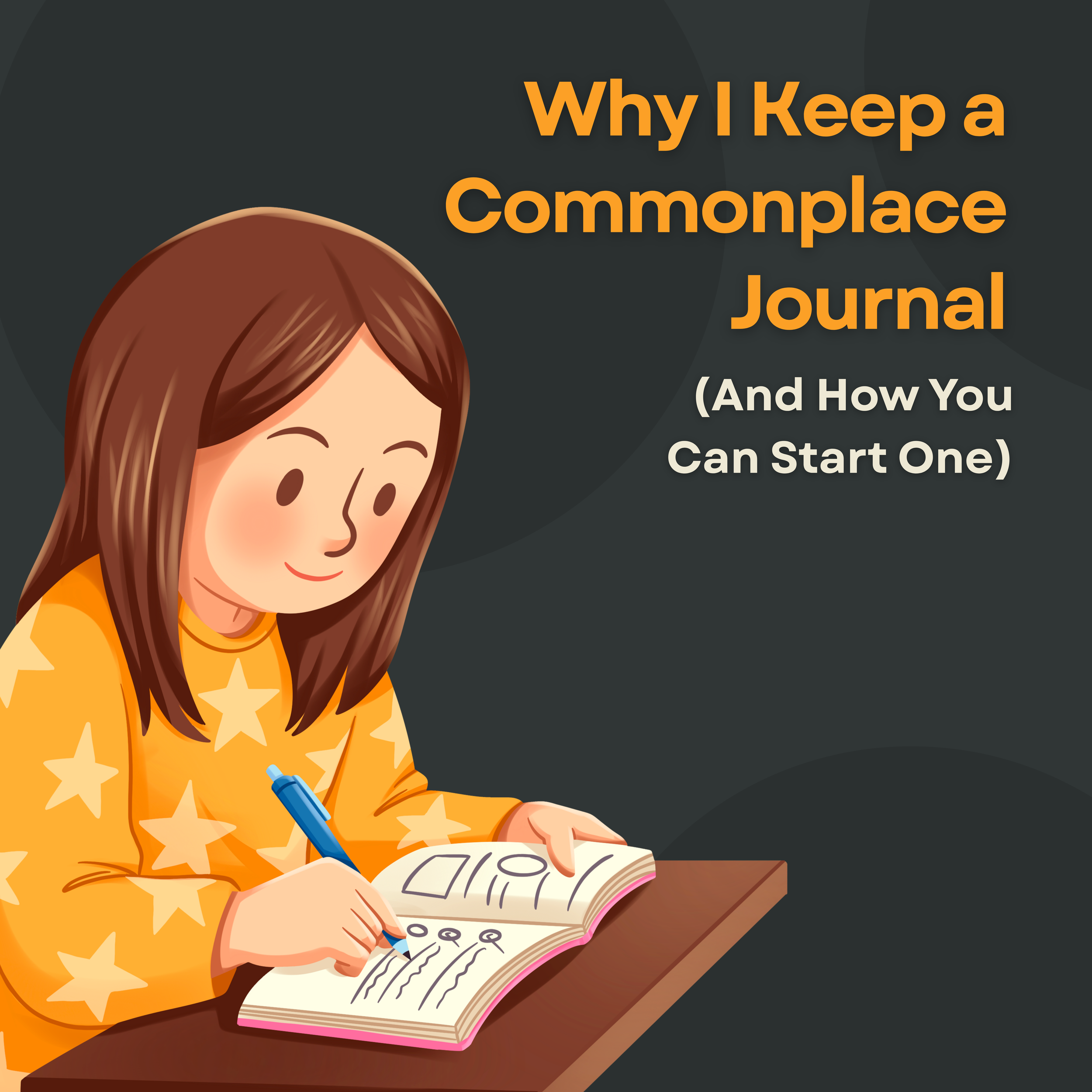 Why I Keep a Commonplace Journal (And How You Can Start One)