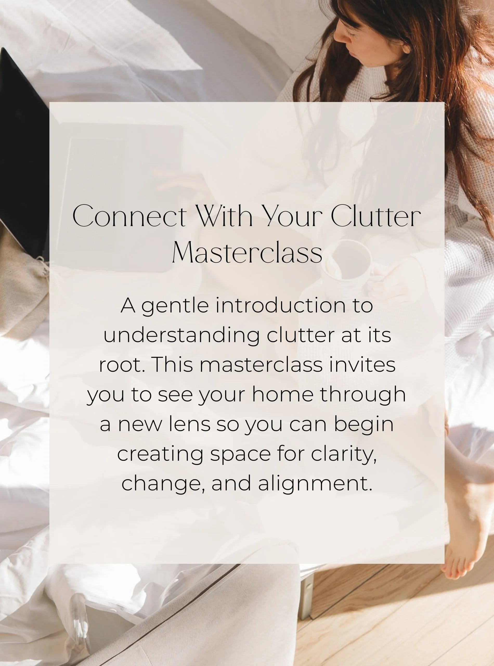 Woman on bed with laptop exploring the Connect With Your Clutter Masterclass