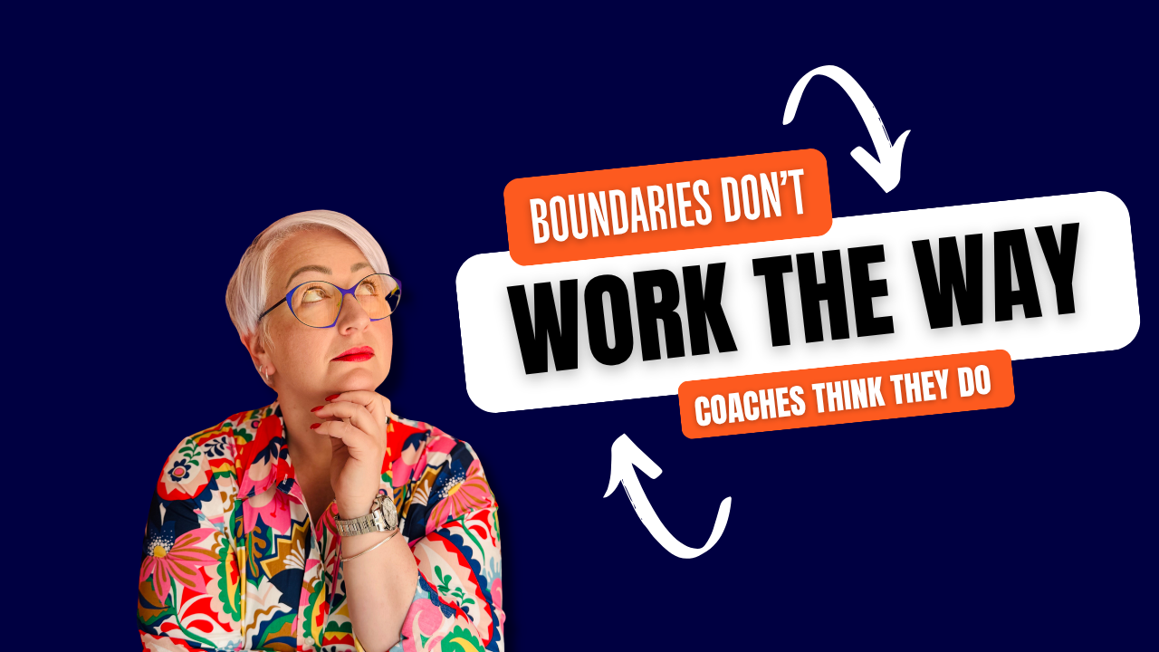 Boundaries Don’t Work the Way Coaches Think They Do.