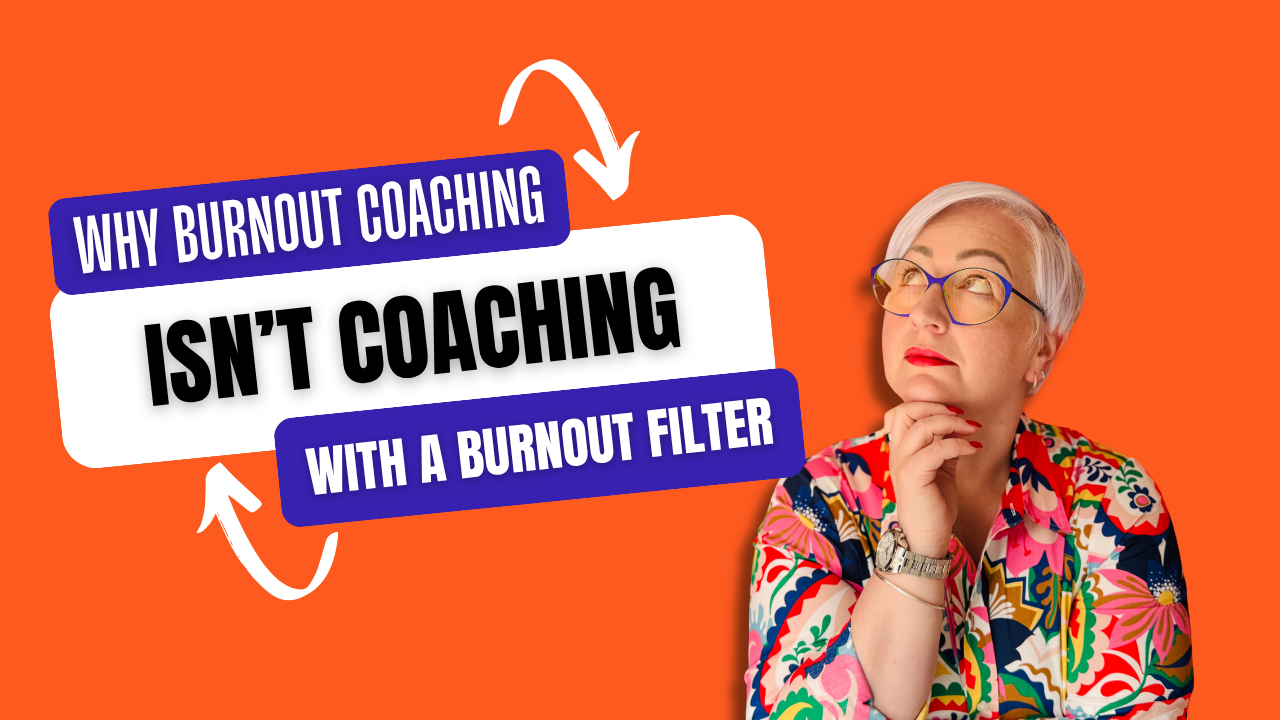 Why Burnout Coaching Isn't Coaching With a Burnout Filter