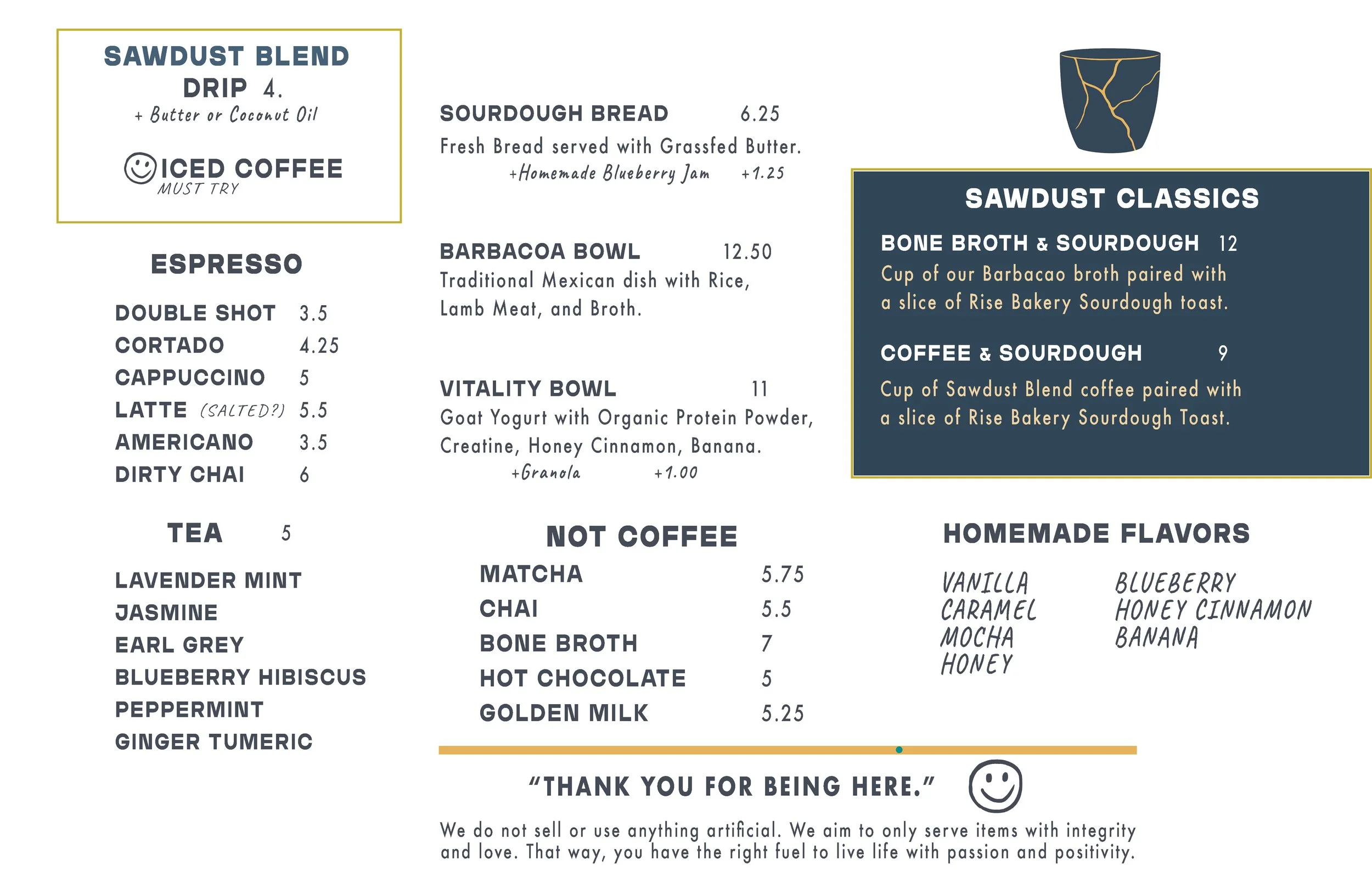 A menu featuring various food and beverage items, including drinks like iced coffee, espresso, and teas, along with sourdough bread, sandwich bowls, and homemade flavors such as vanilla and blueberry. The menu emphasizes natural ingredients and integrity in food preparation.