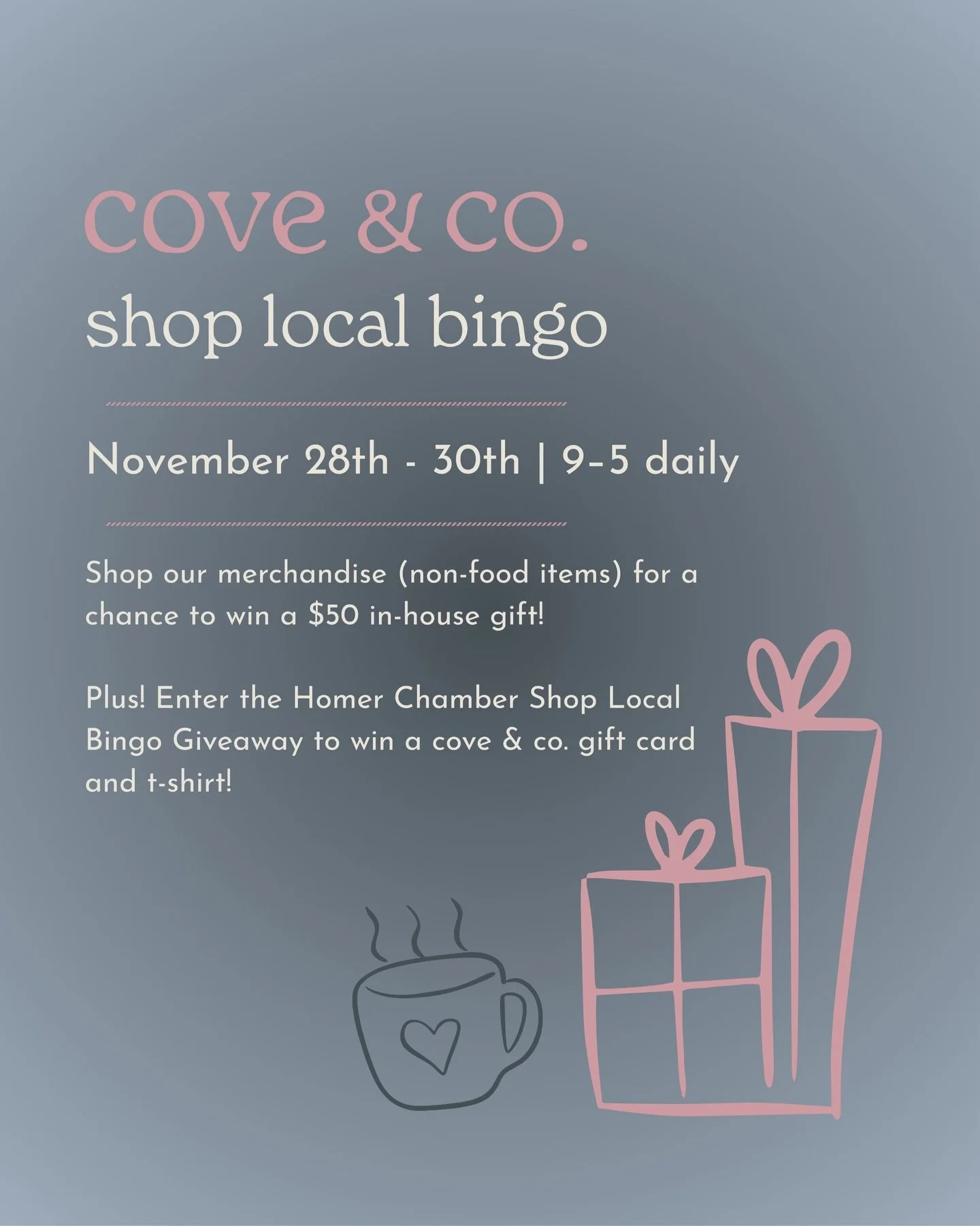 ✨ shop local bingo is here! ✨
november 28&ndash;30, 9 to 5 daily.

swing by cove &amp; co. and shop any of our merchandise (non-food items) for a chance to win a $50 in-house gift. plus, don&rsquo;t forget to snag your @homer_chamber shop local bingo