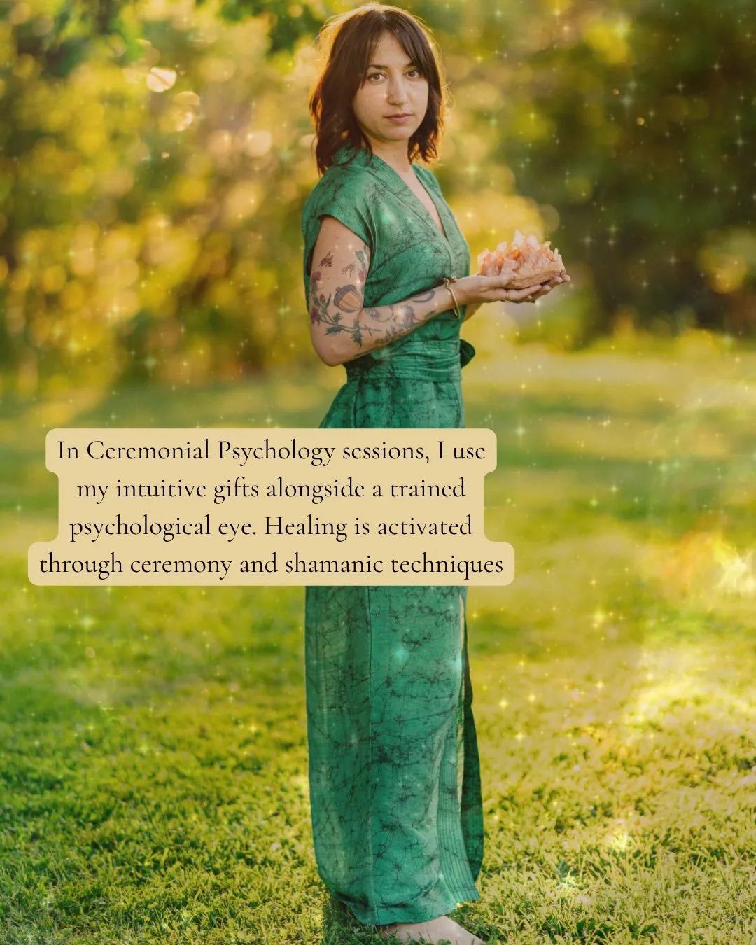 In Ceremonial Psychology sessions, I use my intuitive gifts alongside a trained psychological eye. Healing is activated through ceremony and shamanic techniques. 

I am assessing and reading you on multiple levels. I am seeing your auric field, your 