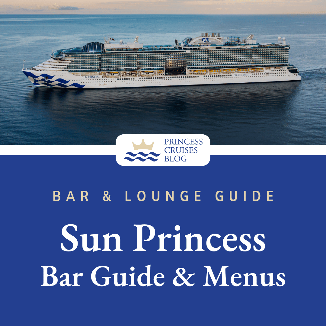 Sun Princess Complete Bar Guide: All Bars, Lounges, and Drink Menus