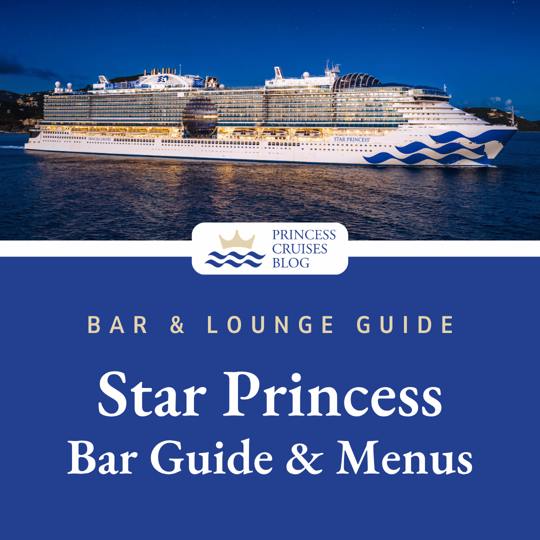 Star Princess Complete Bar Guide: All Bars, Lounges, and Drink Menus