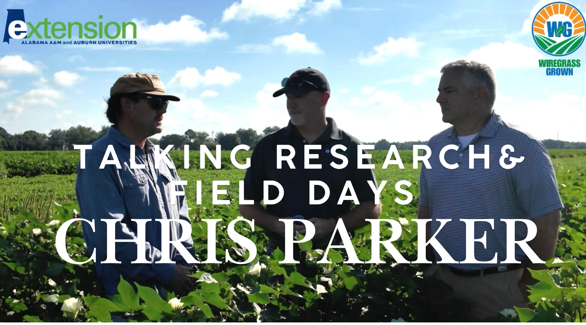 Wiregrass Grown Episode 10 - Talking Research &amp; Field Days with Chris Parker