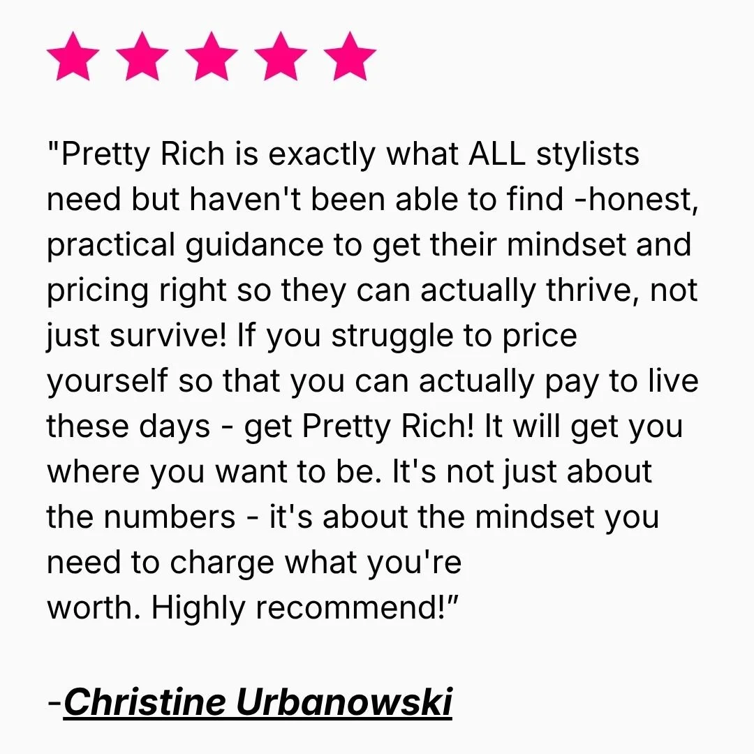 Five pink stars above a testimonial recommending Pretty Rich, a pricing and mindset guide for hairstylists, by Christine Urbanowski.