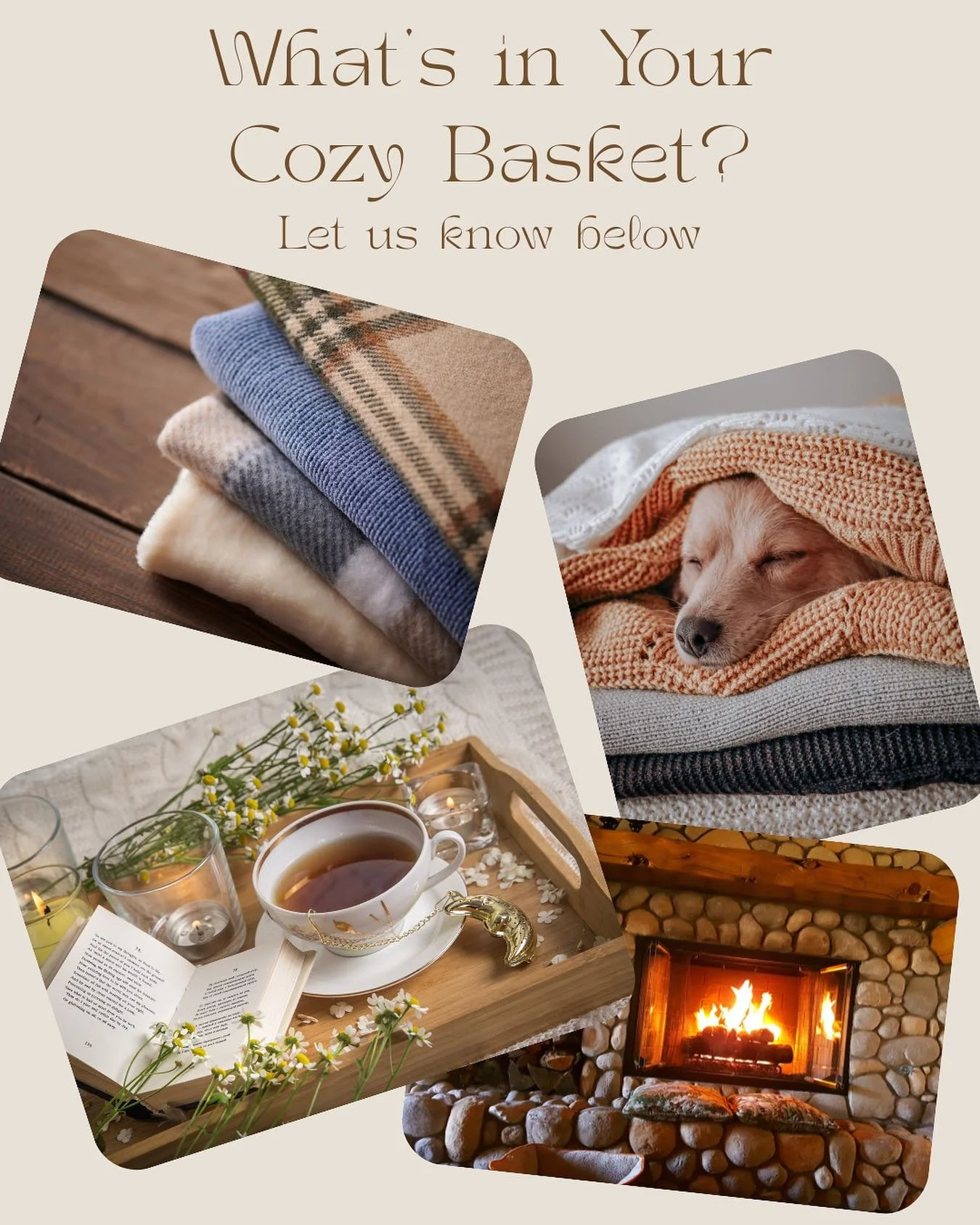 What&rsquo;s in your cozy basket when the weather is cold and you want to relax inside? Let us know your favorites below.