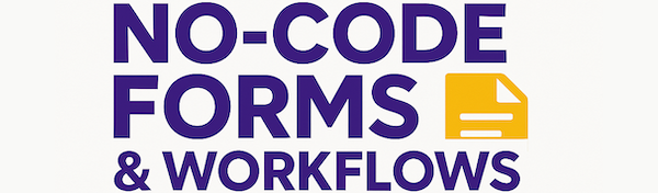 Text that reads, 'NO-CODE FORMS & WORKFLOWS' with an icon of a document on a white background.
