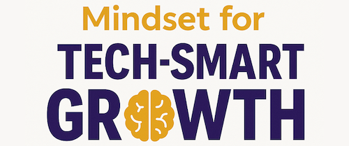 Typography graphic titled 'Mindset for Tech-Smart Growth' with a stylized brain graphic in gold.