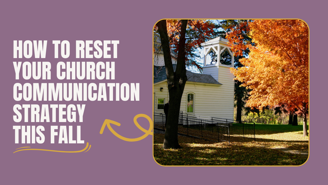 How to Reset Your Church Communication Strategy This Fall
