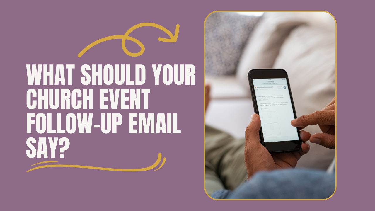 What Should Your Church Event Follow-Up Email Say?