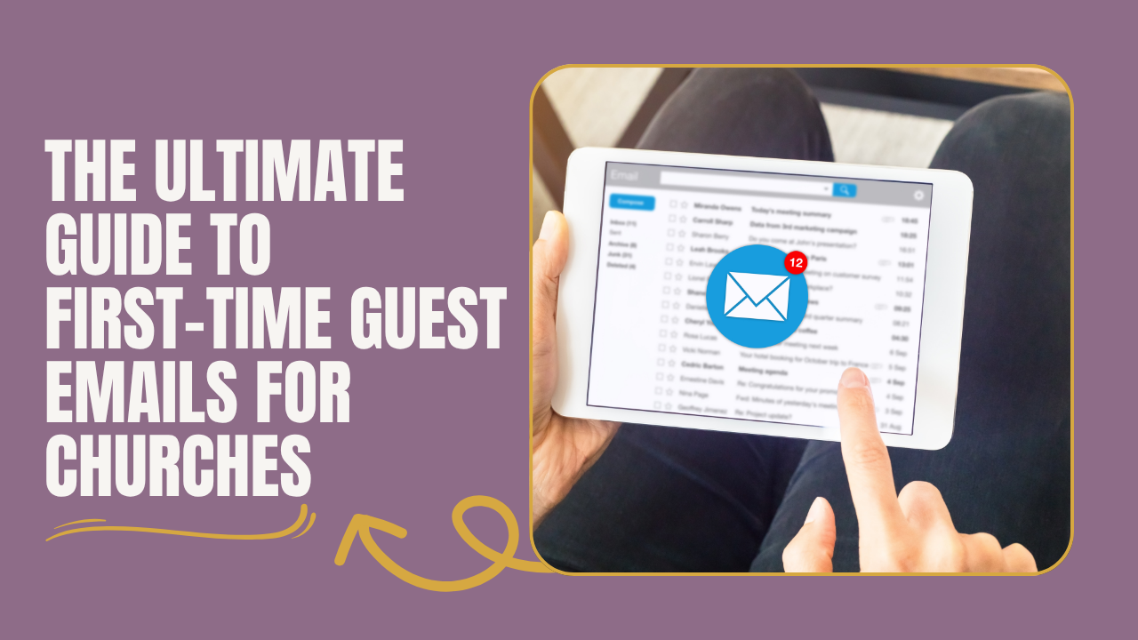 The Ultimate Guide to First-Time Guest Emails for Churches