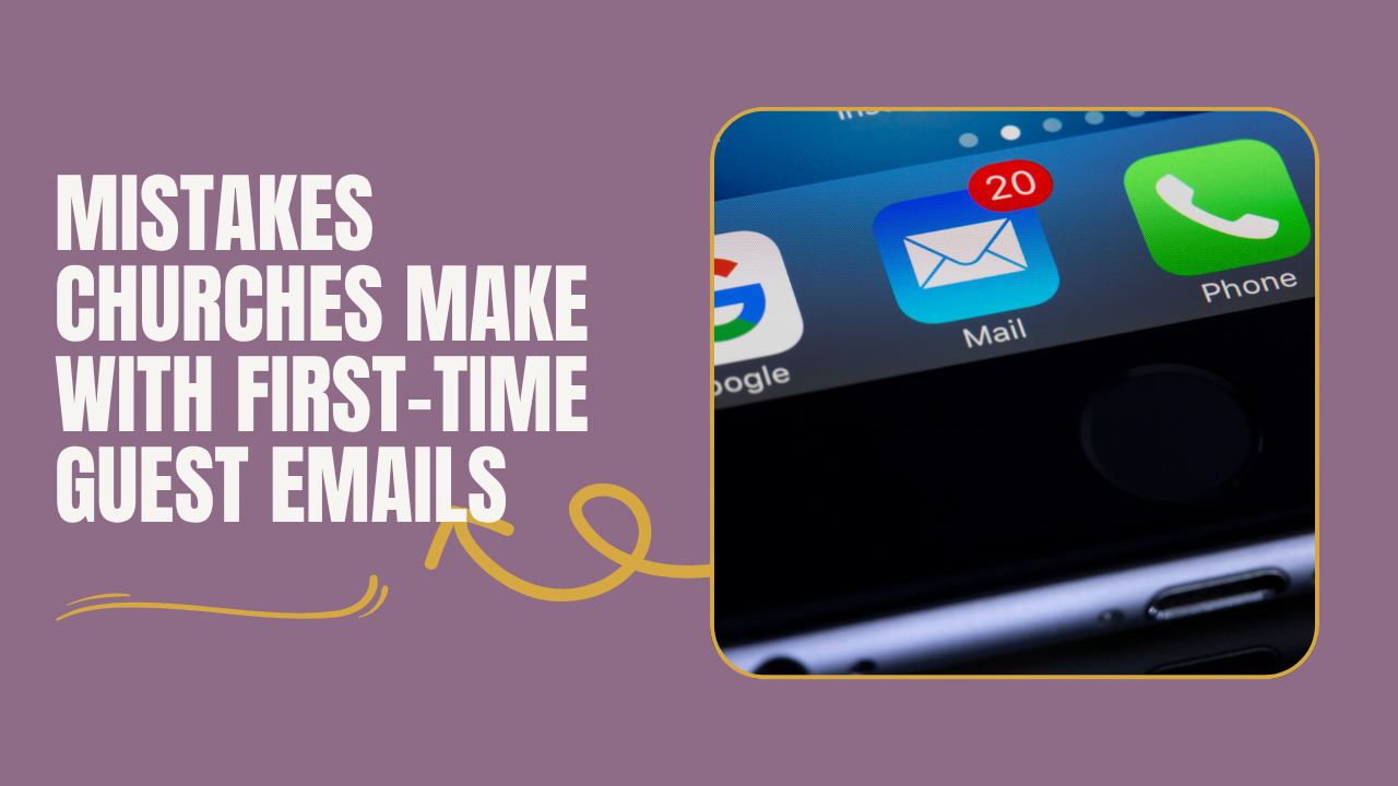 Mistakes Churches Make With First-Time Guest Emails