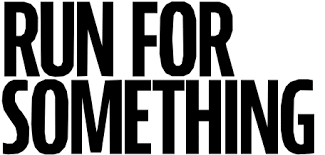 Text reading 'RUN FOR SOMETHING' in bold black letters on a white background.