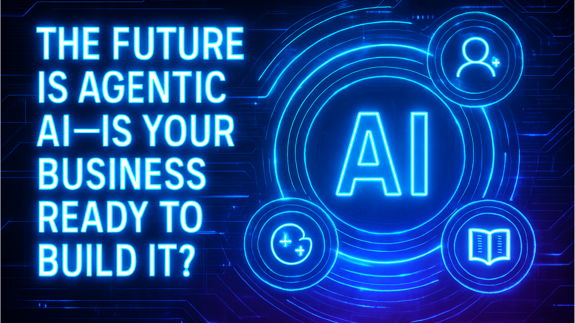 Is Your Company Ready for Agentic AI?