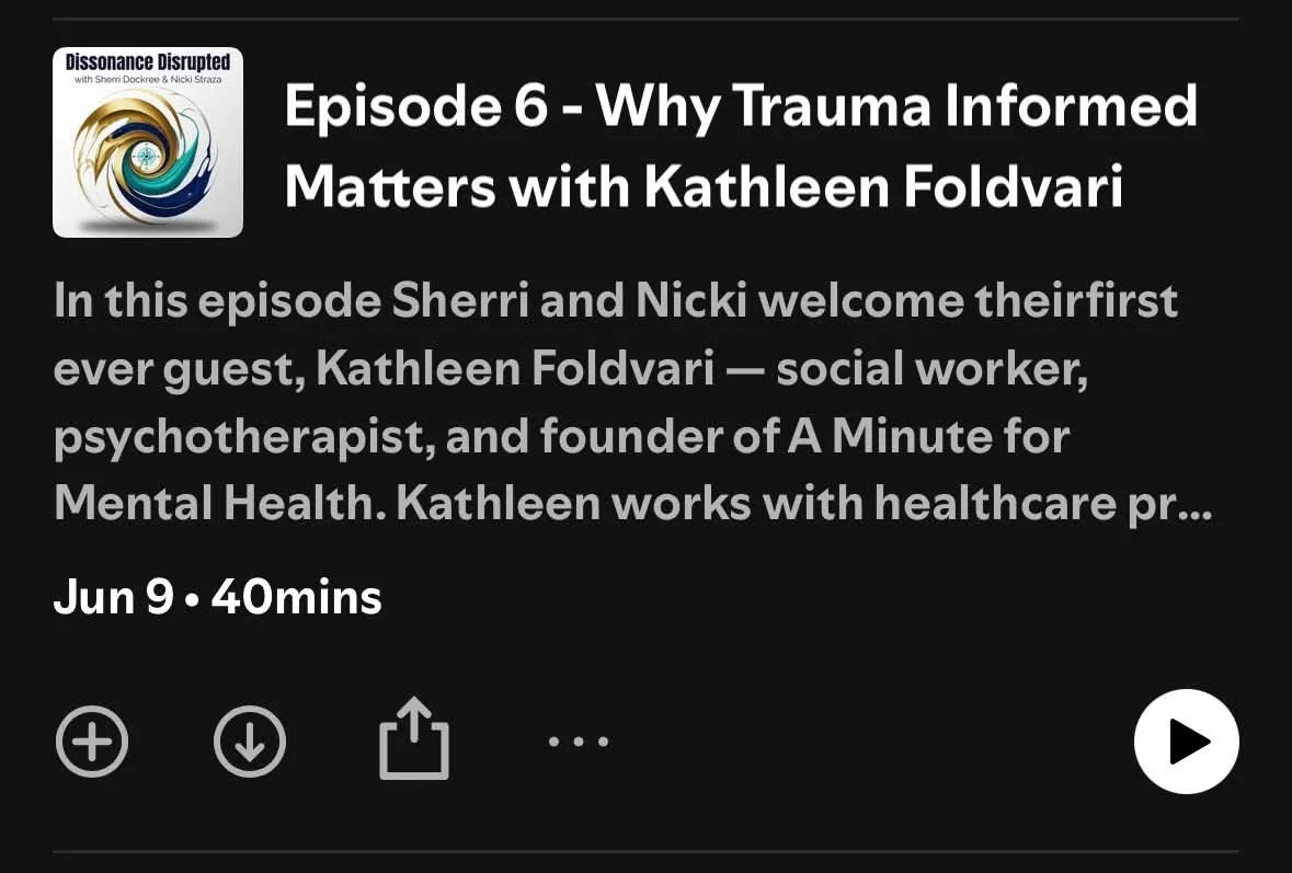 I had the pleasure of joining Sherri Dockree and Nicki Strazza on Dissonance Disrupted for a conversation about why being trauma-informed matters—not only in mental health care, but in the way we lead, work, communicate, and support one another.

We 