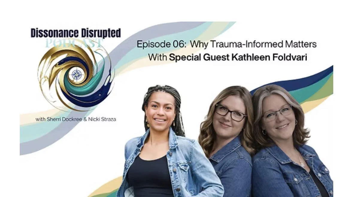 I had the pleasure of joining Sherri Dockree and Nicki Strazza on Dissonance Disrupted for a conversation about why being trauma-informed matters—not only in mental health care, but in the way we lead, work, communicate, and support one another.

We 