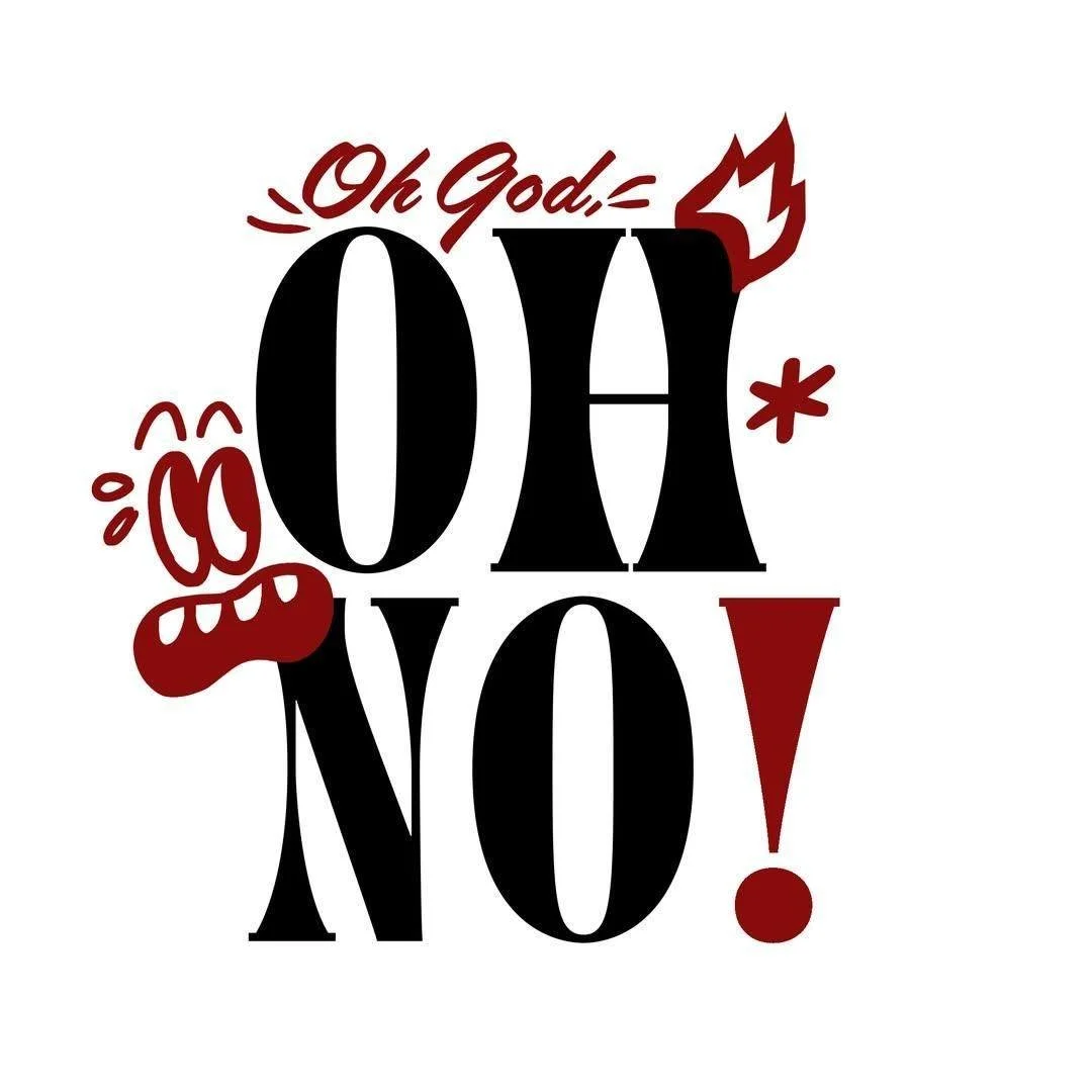 OH GOD, OH NO!