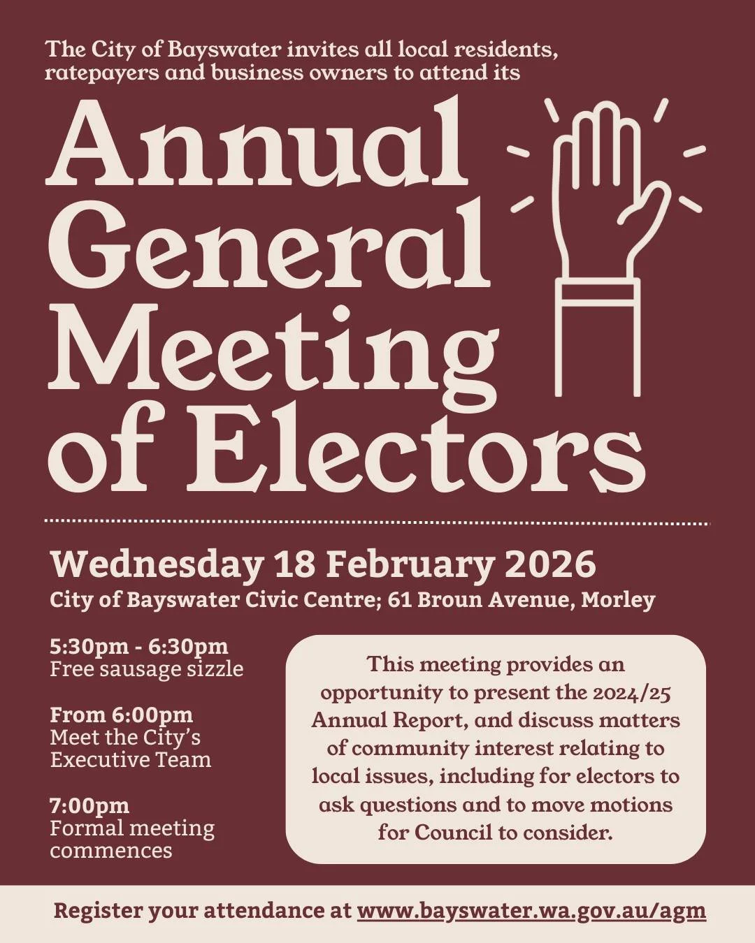 ✋ ANNUAL GENERAL MEETING OF ELECTORS ✋

The @cityofbayswater's Annual General Meeting of Electors is scheduled to take place on Wednesday 18 February.

What is the Annual General Meeting of Electors? This meeting takes place annually for residents an