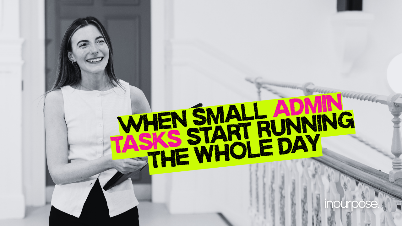 When small admin tasks start running the whole day