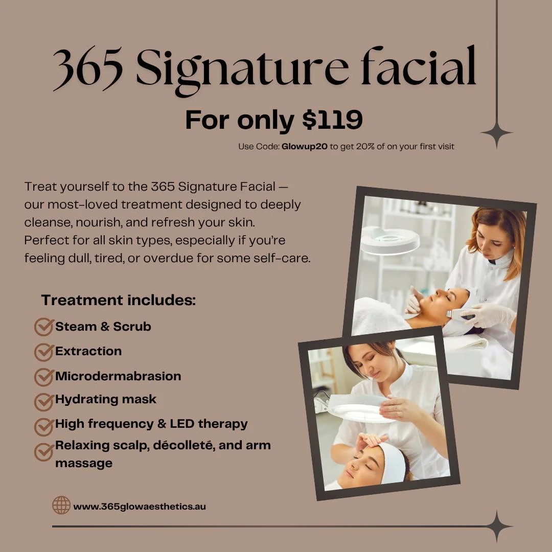 Every face tells a story. Our facial menu is designed to support your skin's journey with personalised care and restorative touch.

Book an appointment through: 
Our website: www.365glowaesthetics.au
Instagram: @365.glowaesthetics
Email: info@365glow
