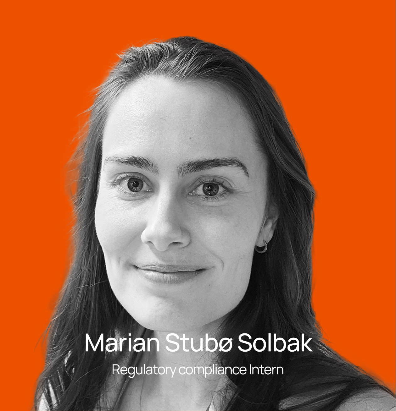 Black and white portrait of Marian Stubø Solbak with a smile, against an orange background. She has long hair, wears earrings, and is identified as a Regulatory compliance Intern.