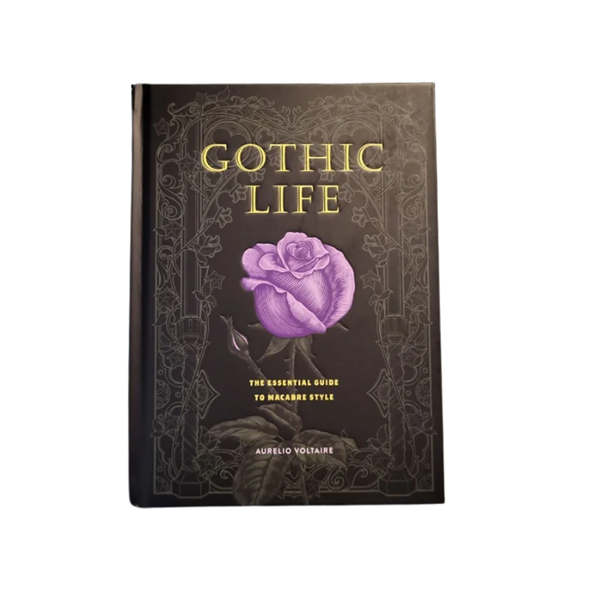 Gothic Life: The Essential Guide to Macabre Style