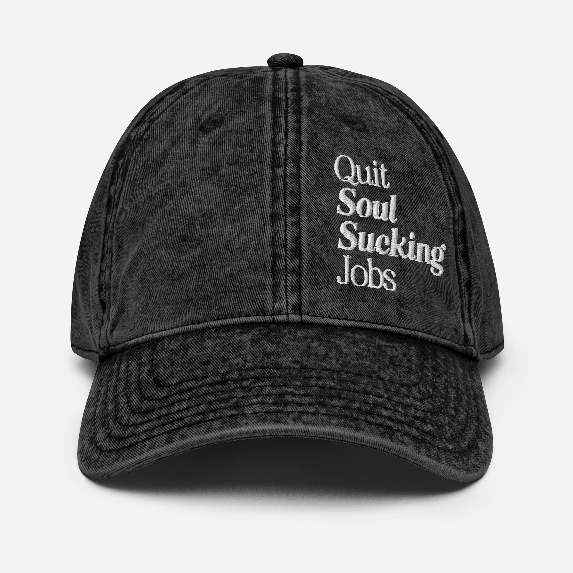 Quit Soul Sucking Jobs Vintage Cap