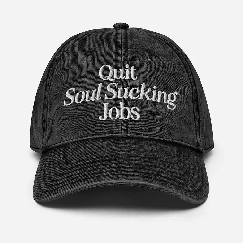 quit-soul-sucking-jobs-vintage-cap.jpg