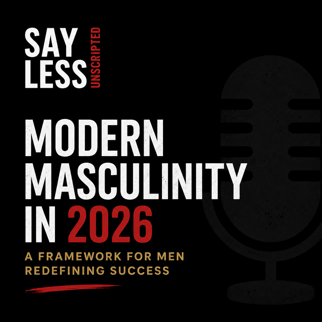 MODERN MASCULINITY IN 2026: A FRAMEWORK FOR MEN REDEFINING SUCCESS