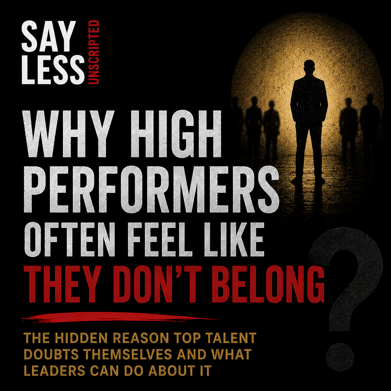 WHY HIGH PERFORMERS OFTEN FEEL LIKE THEY DON’T BELONG
