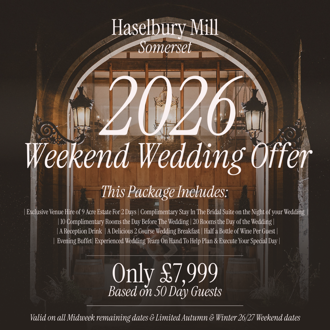 Wedding package flyer for Haselbury Mill, Somerset, offering a 2026 weekend wedding deal including venue hire, accommodation, meals, and wedding planning services, priced at £7,999 for 50 guests, valid on midweek, autumn, and winter dates.