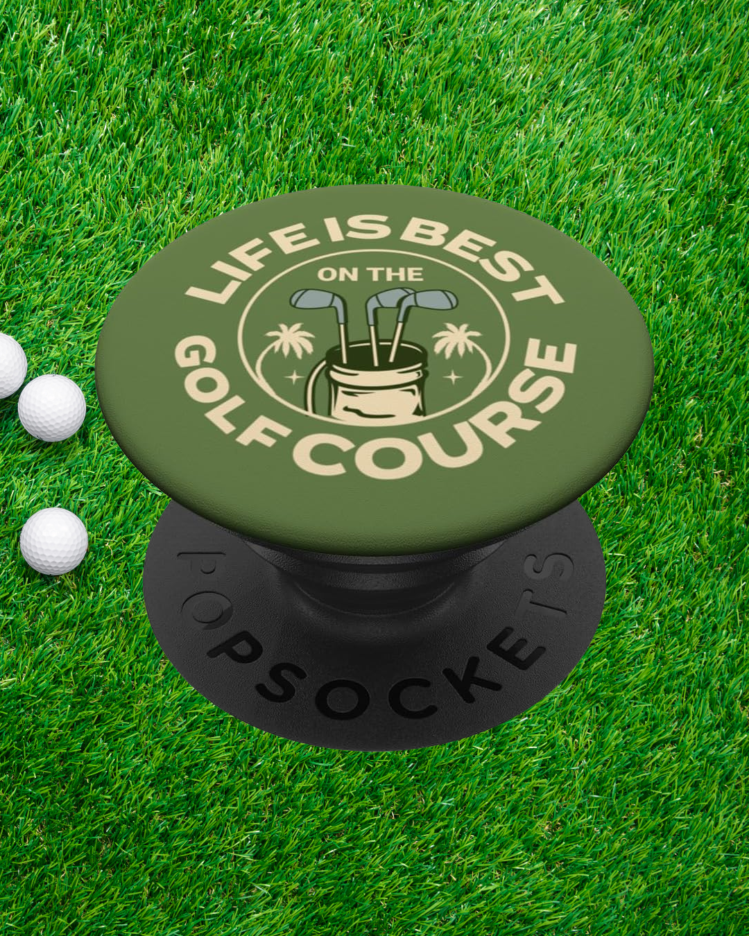 Life is Best on the Golf Course PopSocket