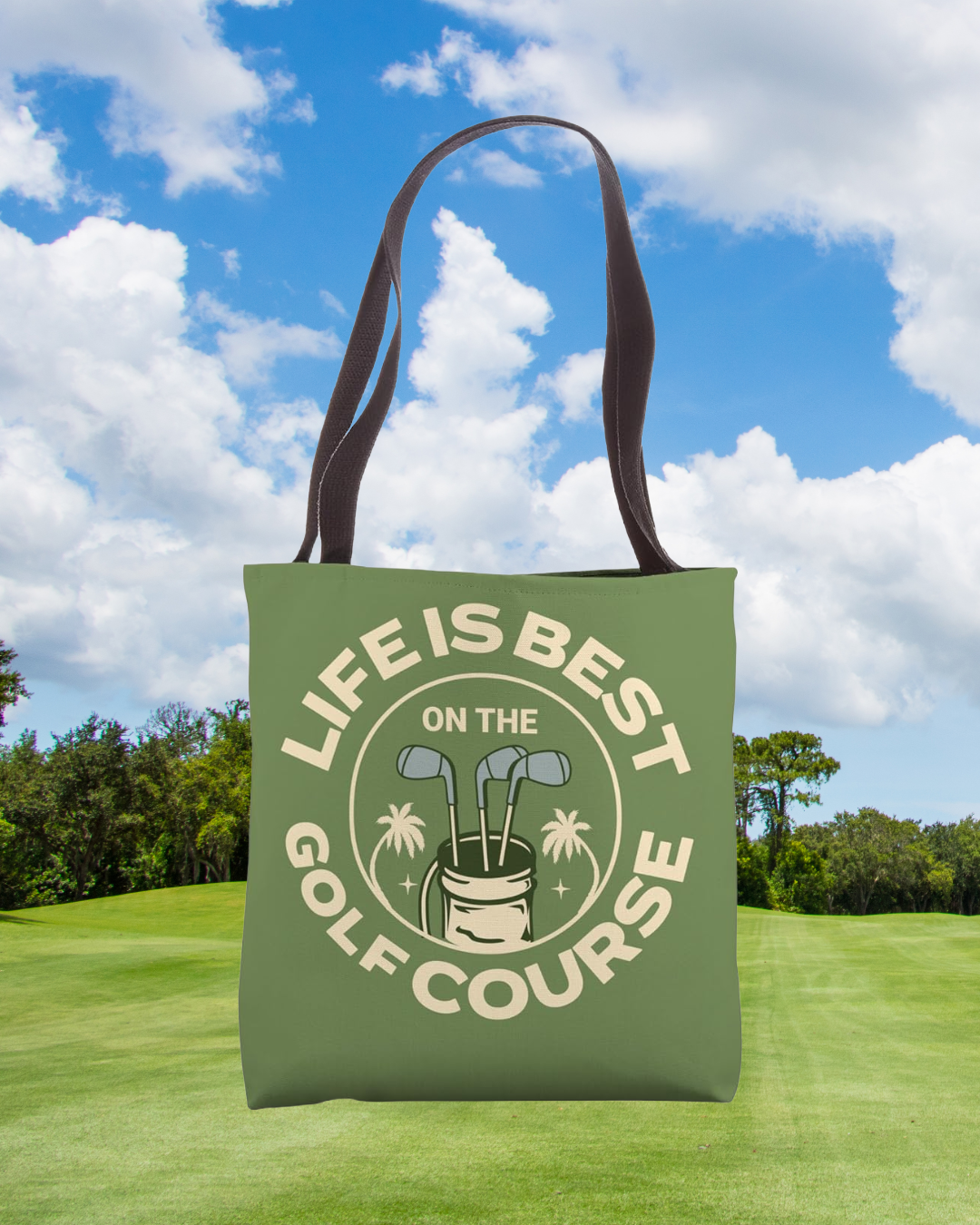 Life is Best on the Golf Course Tote Bag
