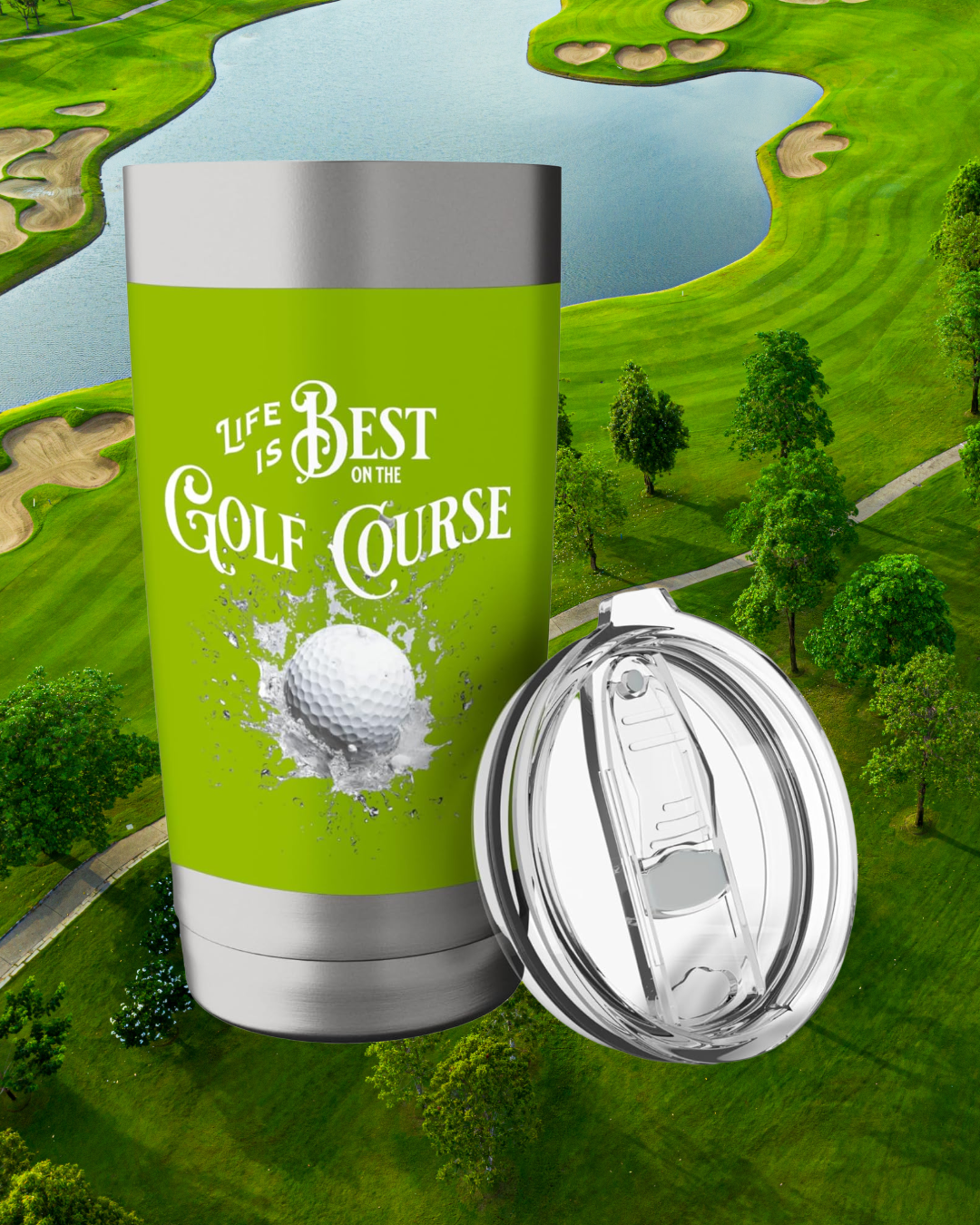 Life is Best on the Golf Coures - Splash Ball Tumbler