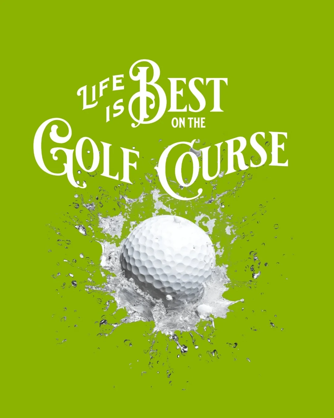 Life Is Best on the Golf Course (And We&rsquo;re Not Arguing About It)

There are a lot of debates in life.

Coffee or tea.
Beach or mountains.
Early riser or night owl.

But one thing is absolutely not up for discussion:

Life is best on the golf co