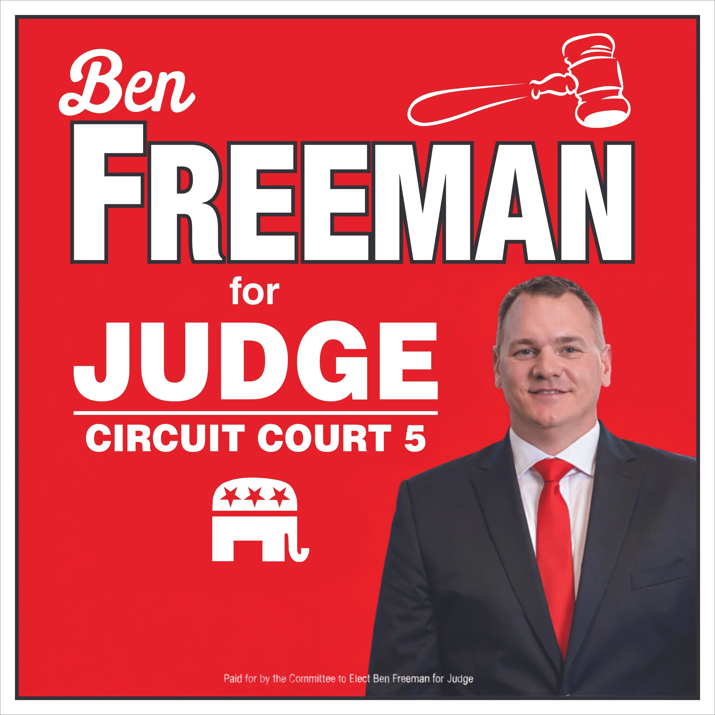 Campaign poster for Ben Freeman running for judge in Circuit Court 5, with a red background, large white and black text, a photograph of Freeman in a suit and red tie, Election related icons including the elephant symbol and a gavel.