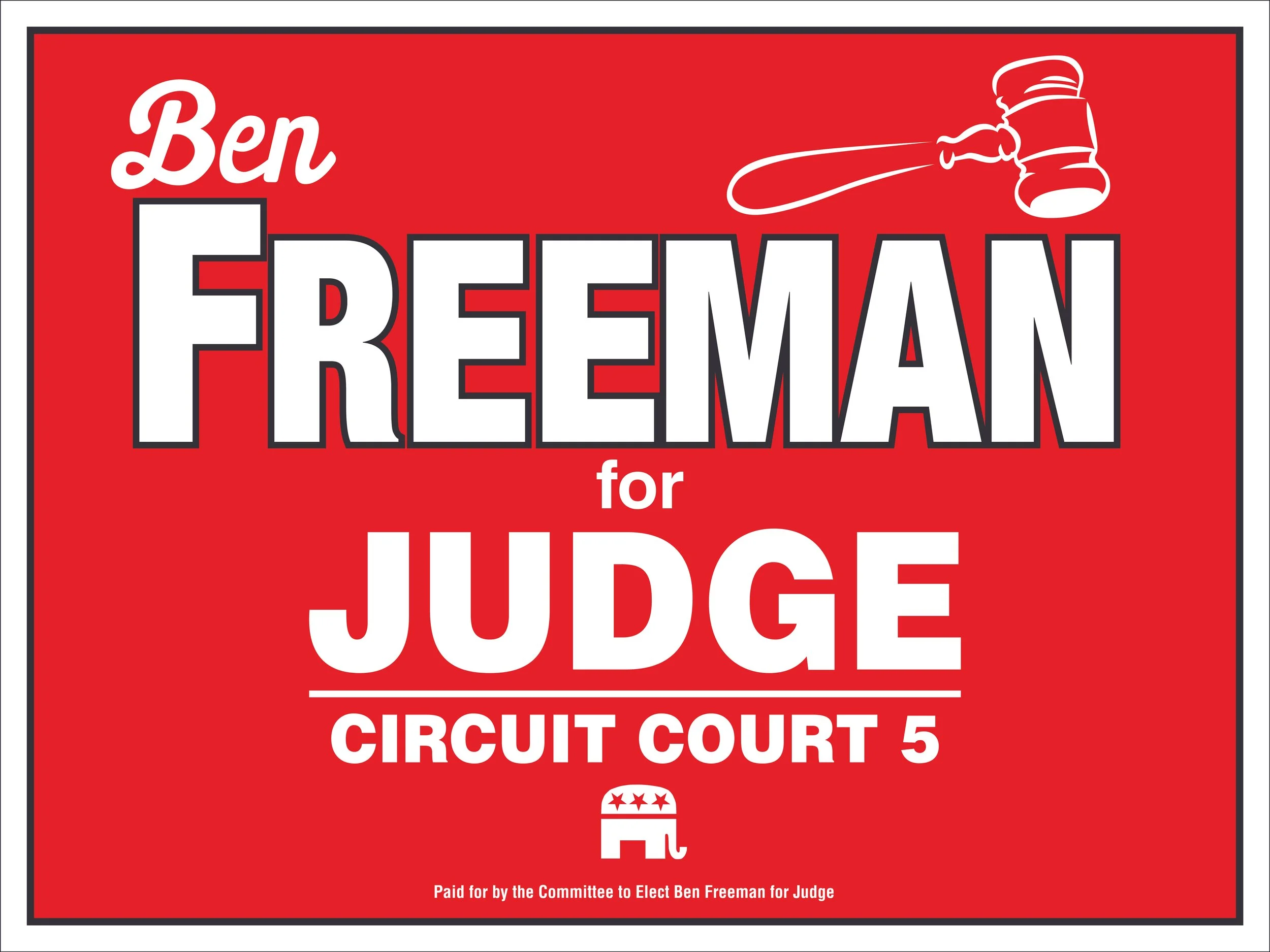 A political campaign sign with a red background and white and black text, supporting Ben Freeman for Judge, Circuit Court 5. The sign features a gavel illustration and an elephant logo.