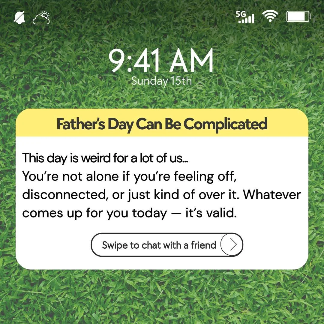 You don&rsquo;t need to perform happiness on that day.

Father&rsquo;s Day can stir up grief, anger, or confusion &mdash; and all of that is welcome here. 🌱 However you feel today is valid.

This day can be about choosing yourself.

#FathersDaySuppo