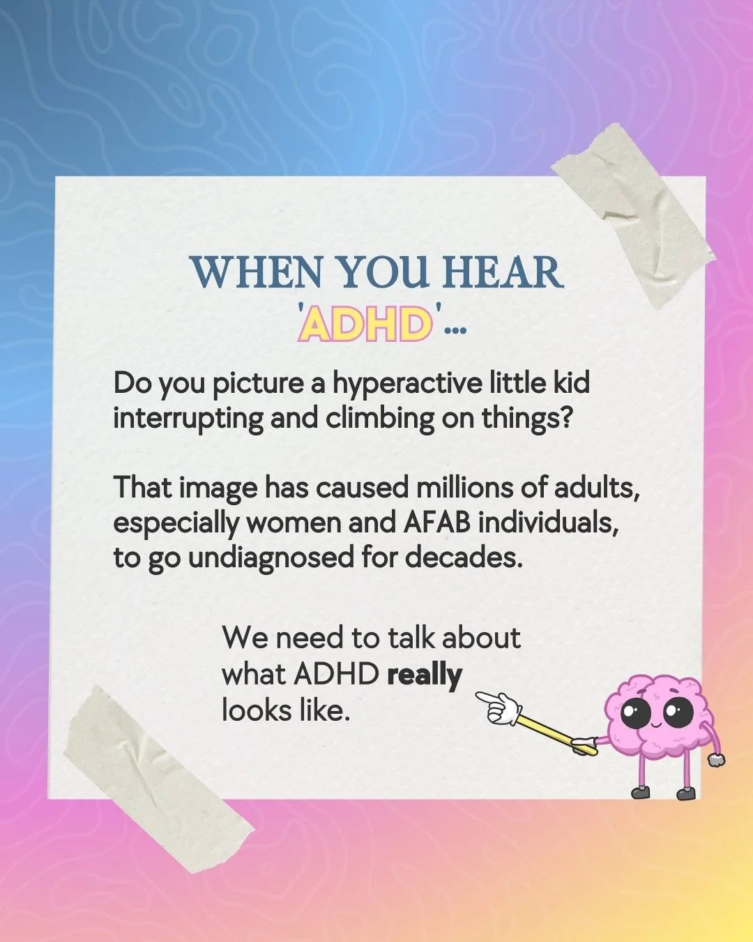 This ADHD Awareness Month (October), we're challenging outdated stereotypes.

ADHD is often missed in women and AFAB individuals because their symptoms are internalized&mdash;they don't fit the stereotypical image of hyperactivity.

What Inattentive 