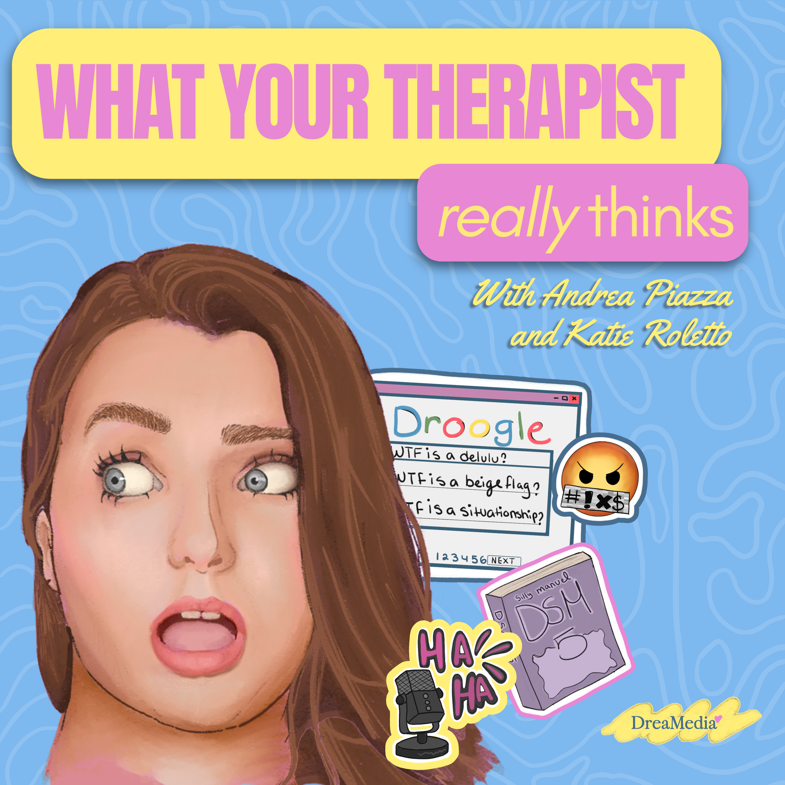 Podcast cover for “What Your Therapist Really Thinks,” a mental health podcast from Dreavita, featuring illustrated artwork of a surprised woman and playful text graphics.