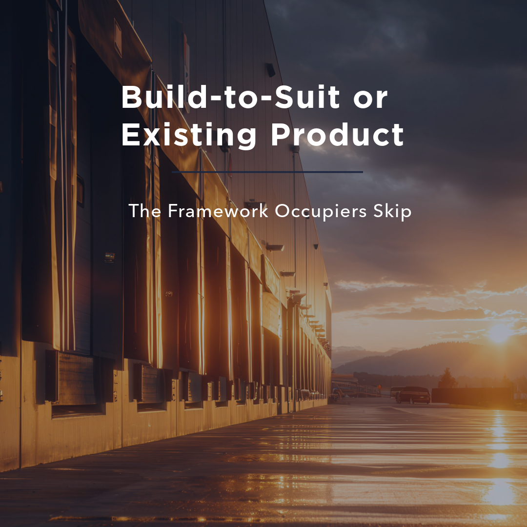 Build-to-Suit or Existing Product: The Framework Occupiers Skip