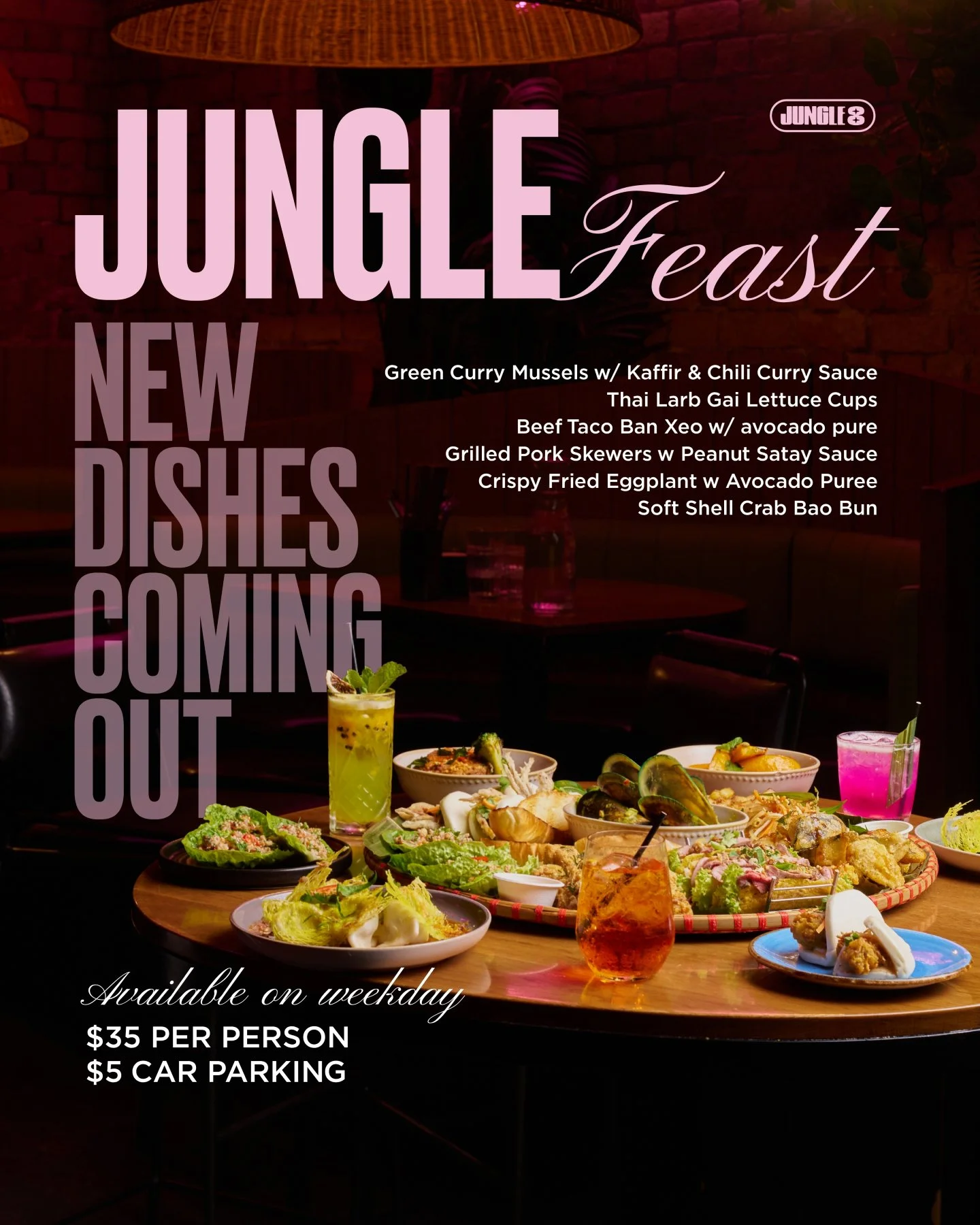 Jungle Feast - NEW DISHES COMING OUT

11 DISHES TOTAL WITH 5 ENDLESS
Green Curry Mussels w/ Kaffir &amp; Chili Curry Sauce
Thai Larb Gai Lettuce Cups
Beef Taco Ban Xeo w/ avocado pure
Grilled Pork Skewers w Peanut Satay Sauce
Crispy Fried Eggplant w 
