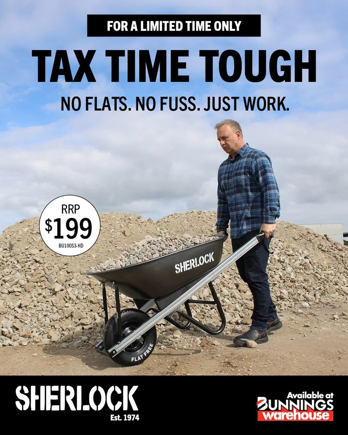 🛞 TAX TIME TOUGH 🛞

No flats. No fuss. Just work.

Buy our limited time only BU100S3-HD Flat Free Steel Wheelbarrow 💪 available at @bunnings 🧰 RRP: $199

#SherlockWheelbarrows