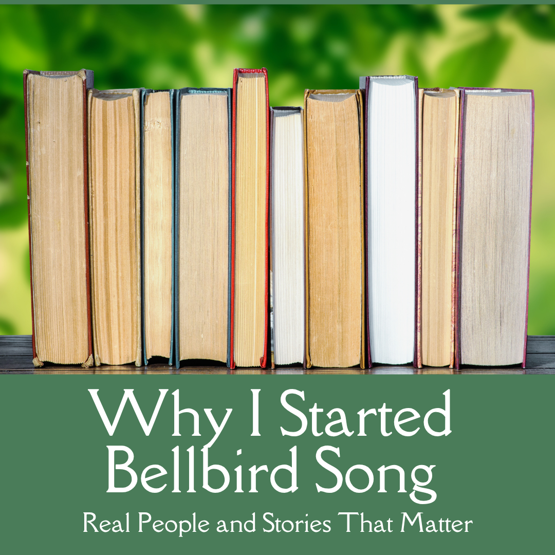 🕊️ Why I Started Bellbird Song. Real People and Stories That Matter.