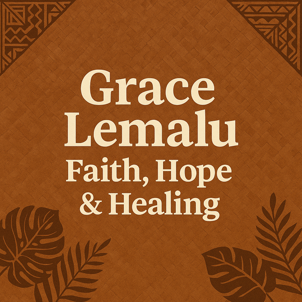 Grace Lemalu: Faith, Hope & Healing