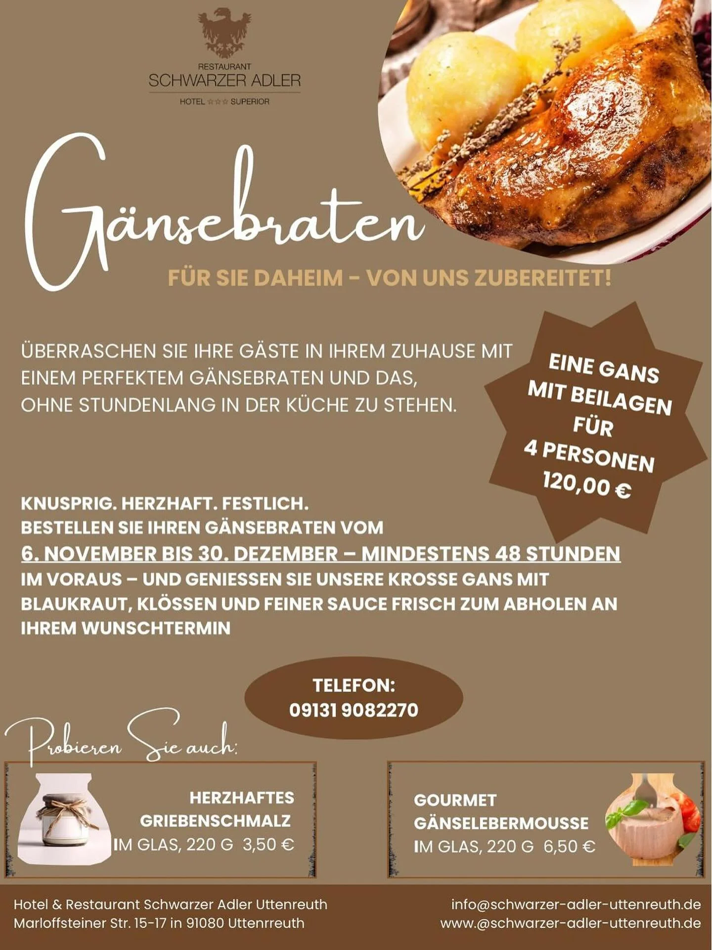 &bdquo;Warm und herzlich, genau wie zu Hause! 😋

Im Hotel Restaurant Schwarzer Adler in Uttenreuth finden Sie unseren leckeren G&auml;nsebraten, der Sie an die sch&ouml;nsten Momente am Familientisch erinnert.
Bestellen Sie jetzt zum Abholen und gen