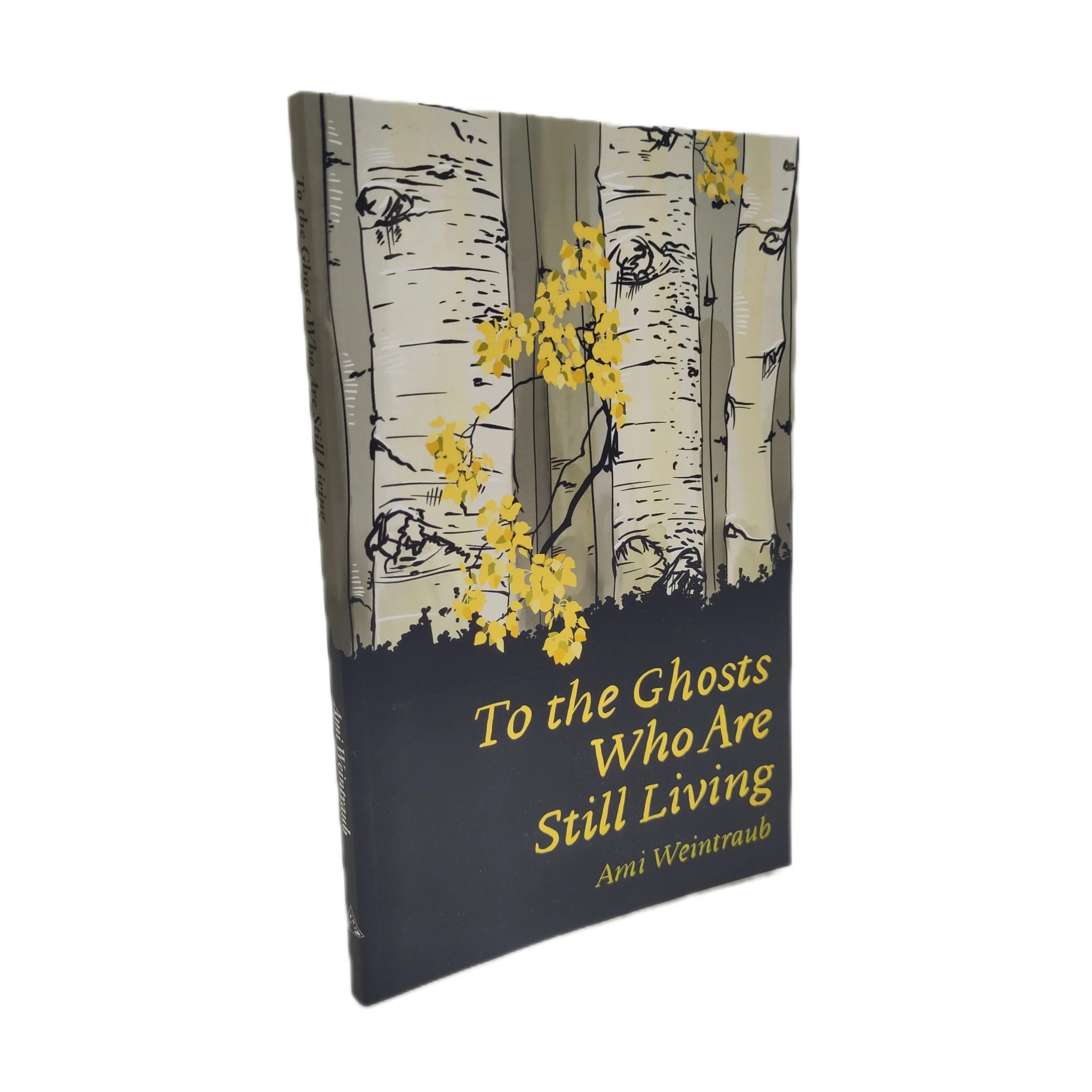 To the Ghosts Who Are Still Living by Ami Weintraub