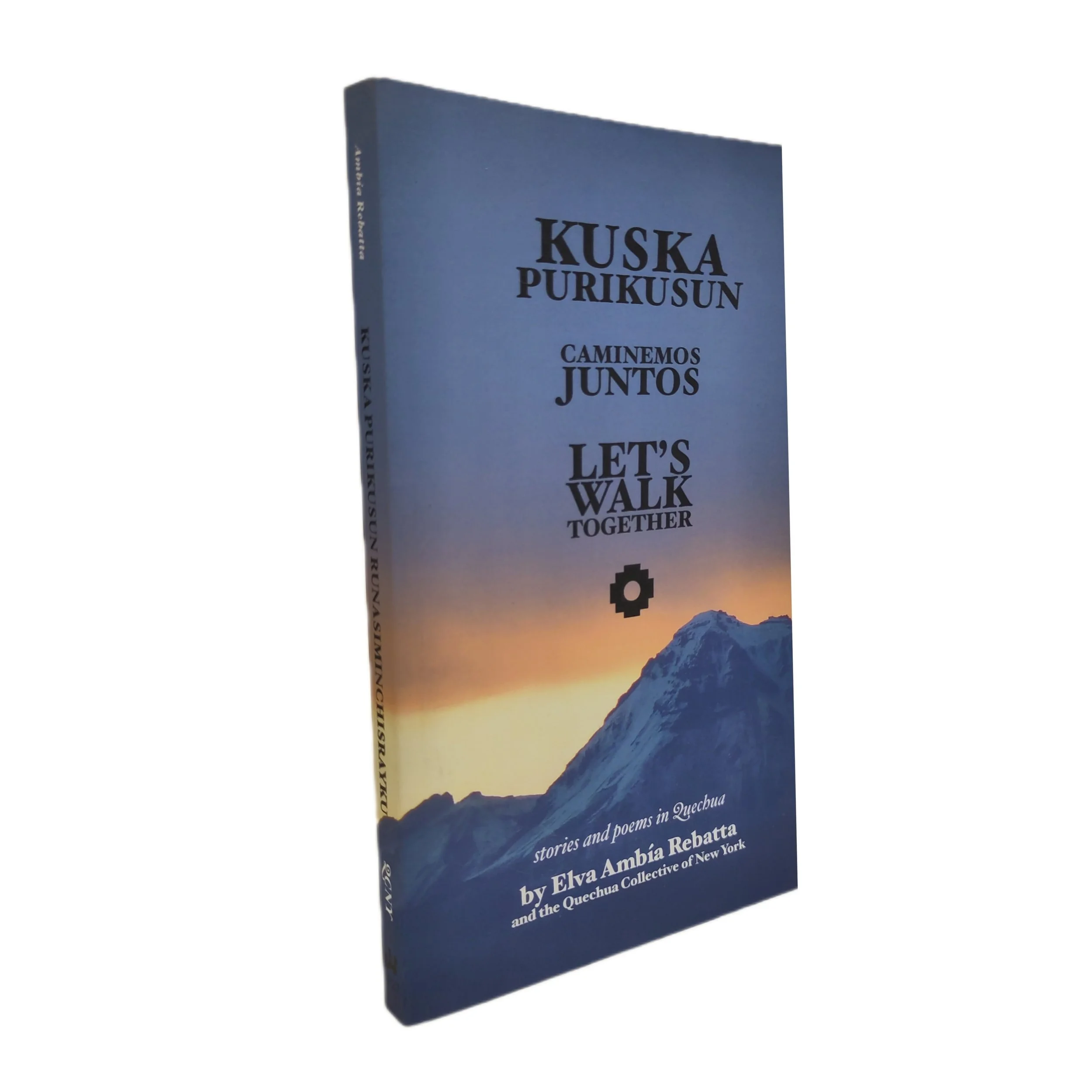 Let's Walk Together by Elva Ambia Rebatta & the Quechua of New York